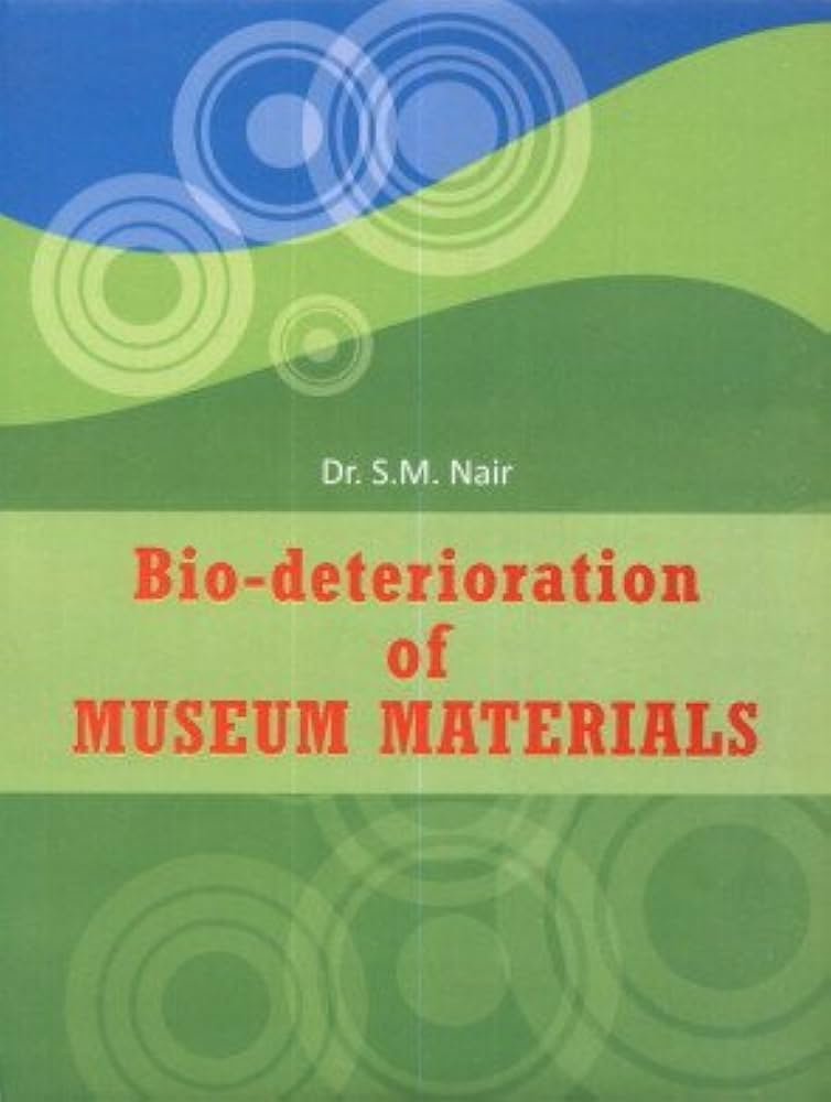 Bio Deterioration of Museum Materials